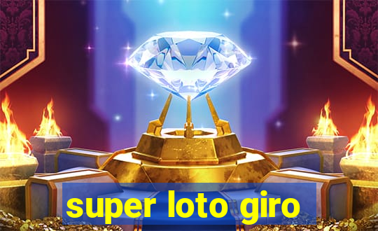 super loto giro